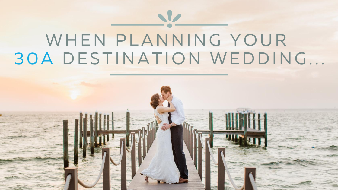 When Planning Your 30A Destination Wedding... - Highlight Weddings & Events